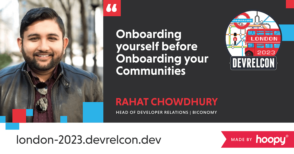 Rahat Chowdhury is speaking at DevRelCon London 2023