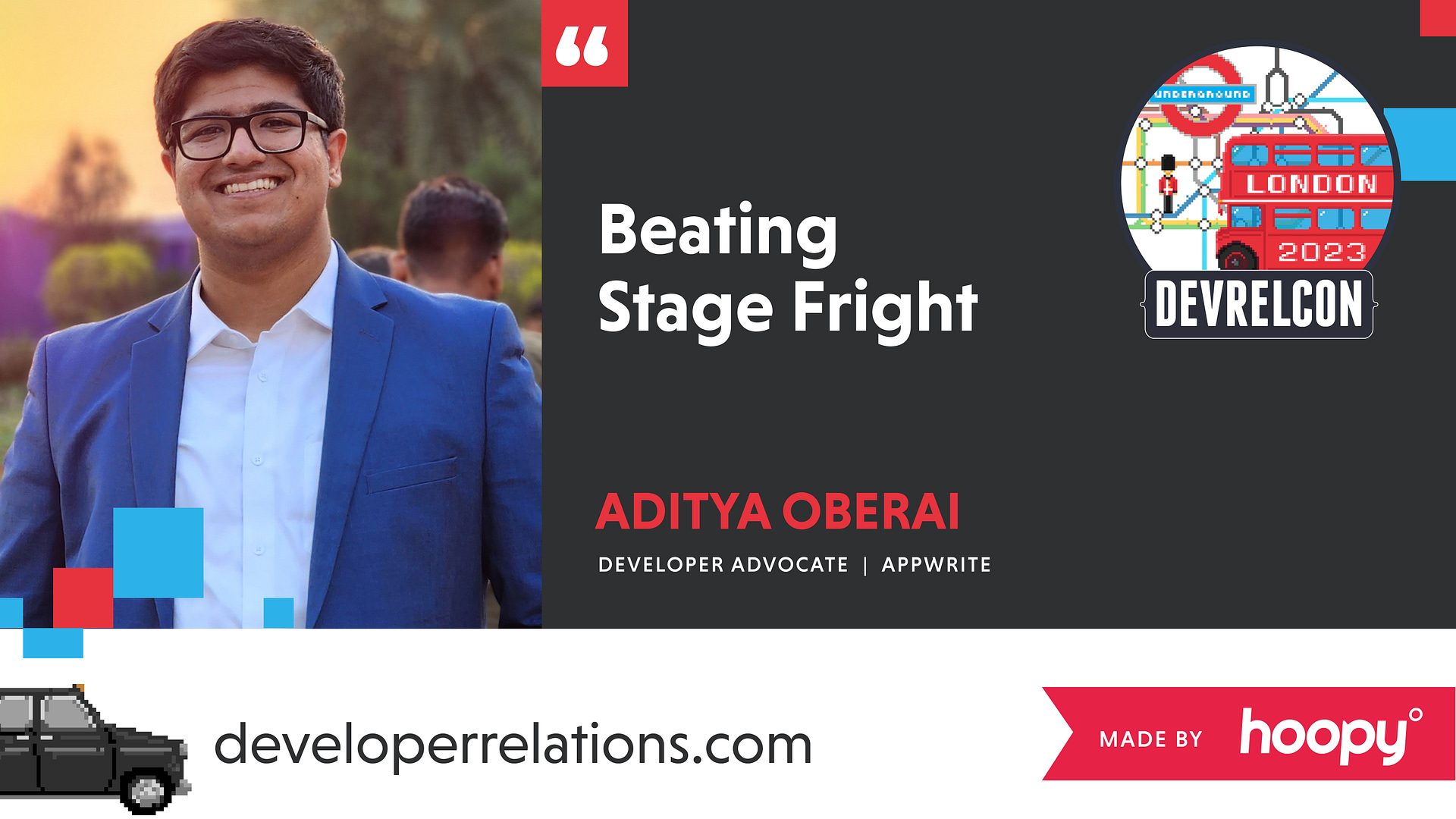 The image features a promotional graphic for a speaking event. On the left, there's a photo of a smiling man in a blue blazer and white shirt. To his right, the text reads "Beating Stage Fright" in large white letters on a black background, followed by "ADITYA OBERAI, DEVELOPER ADVOCATE | APPWRITE" in smaller white text. There's a logo of "DEVRELCON LONDON 2023" in the upper right corner, with illustrations representing London, such as the Underground sign and a red double-decker bus. Below the main image, there's a website address "developerrelations.com" and in the bottom right corner, there's a red banner with the text "MADE BY hoopy" in white. The overall color scheme includes shades of blue, red, and black.