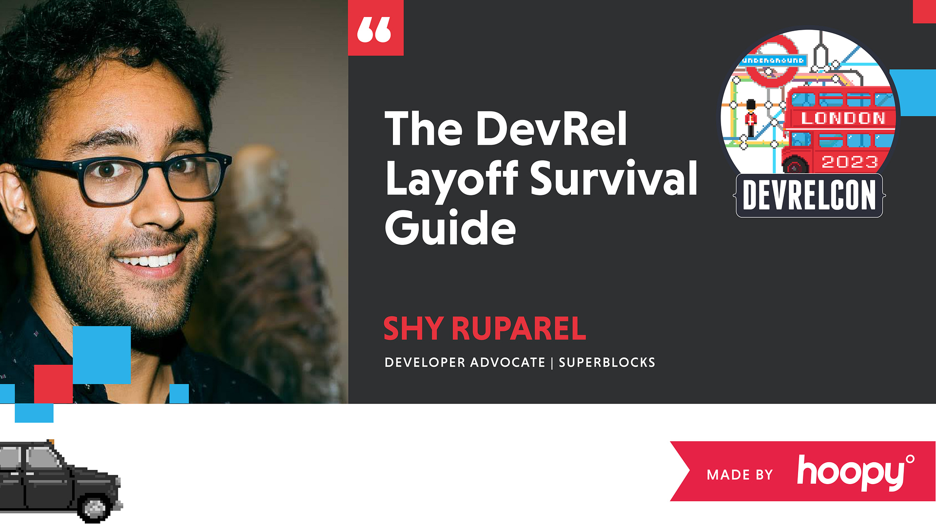 Promotional banner for a presentation titled 'The DevRel Layoff Survival Guide' by Shy Ruparel, Developer Advocate at Superblocks, at DevRelCon London 2023. The left side features a smiling individual with glasses. The right side has a graphic design with iconic London imagery such as the London Underground sign, a red double-decker bus, and the event name 'DEVRELCON'. The bottom right corner has the text 'MADE BY hoopy'.