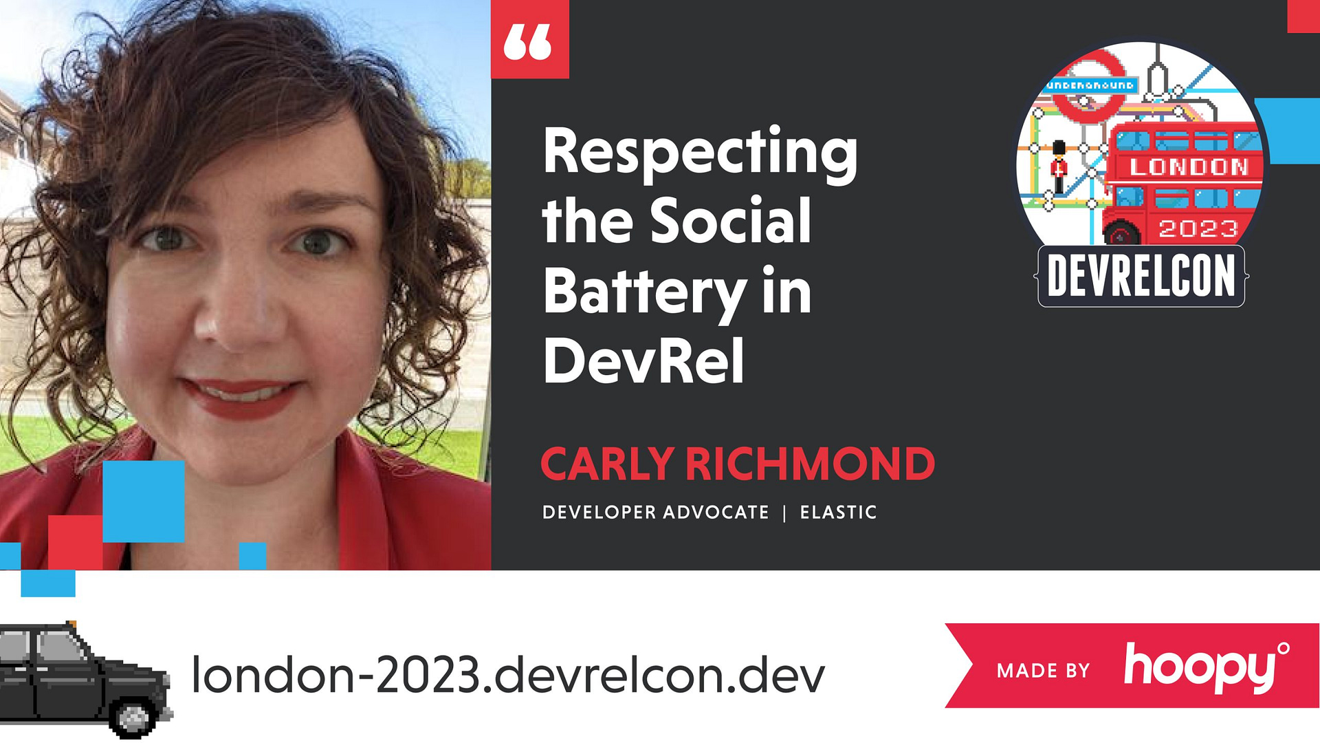 Promotional graphic for DevRelCon London 2023 featuring Carly Richmond, a Developer Advocate at Elastic. The image includes a headshot of Carly Richmond on the left, with the title 'Respecting the Social Battery in DevRel' next to her image. In the background, there are stylized elements representing London, such as the Underground sign and a red double-decker bus. The event's website, 'london-2023.devrelcon.dev,' is displayed at the bottom. The logo of 'hoopy,' the creator of the graphic, is in the bottom right corner.